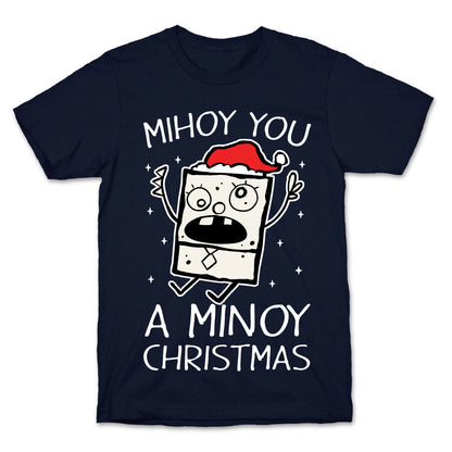 Mihoy You A Minoy Christmas T-Shirt