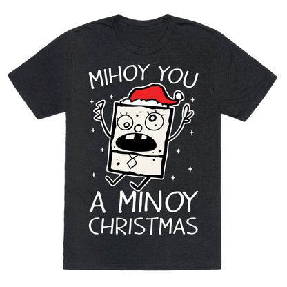 Mihoy You A Minoy Christmas Unisex Triblend Tee