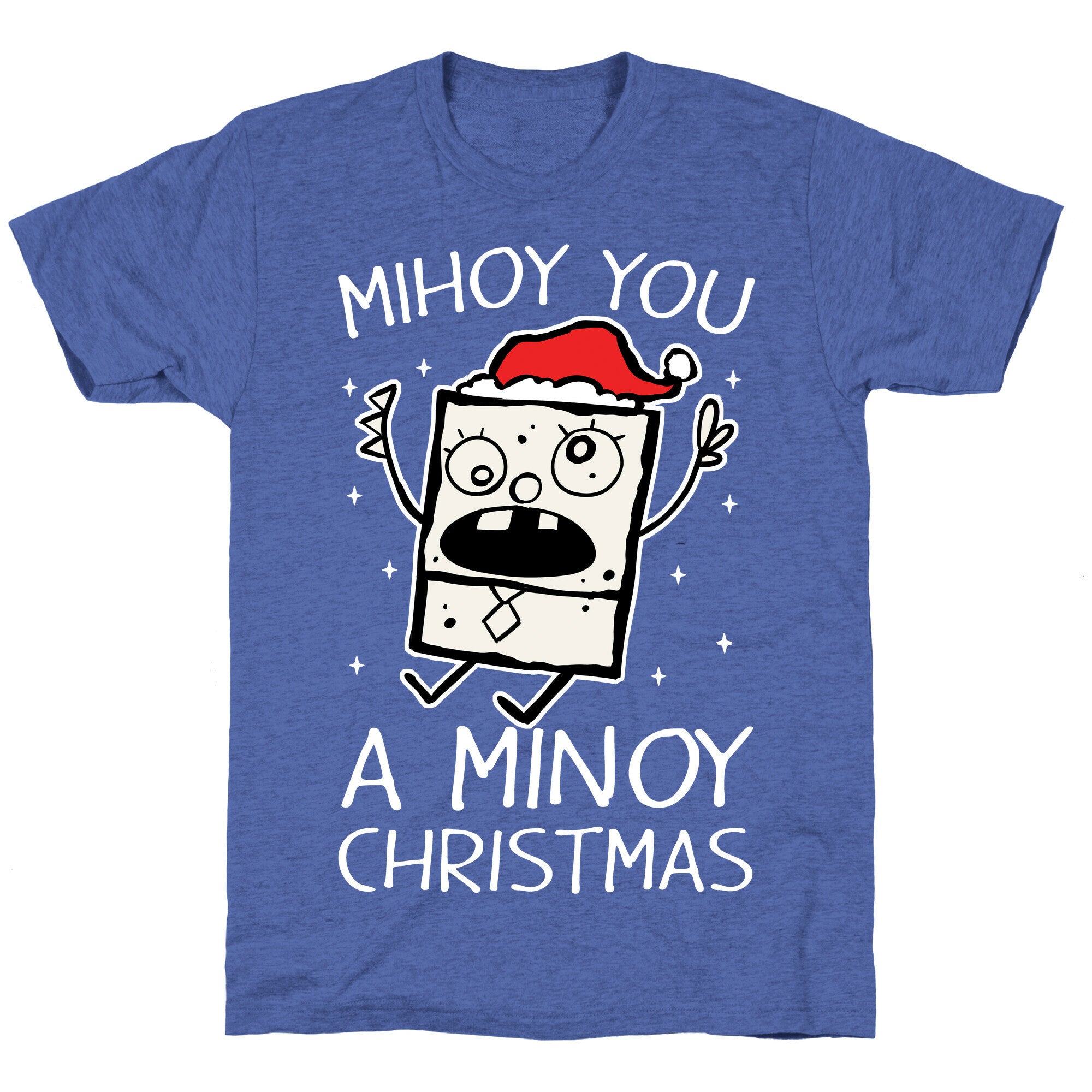Mihoy You A Minoy Christmas Unisex Triblend Tee