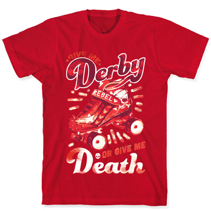 Give Me Derby Or Give Me Death T-Shirt