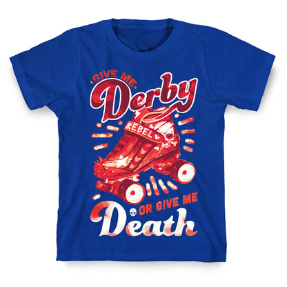 Give Me Derby Or Give Me Death T-Shirt
