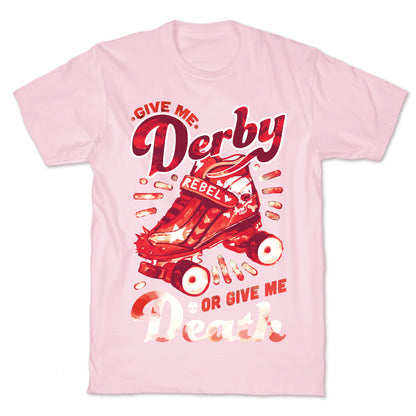 Give Me Derby Or Give Me Death T-Shirt
