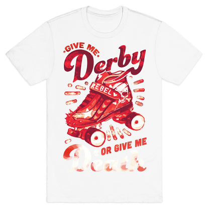 Give Me Derby Or Give Me Death T-Shirt