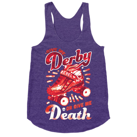 Give Me Derby Or Give Me Death Racerback Tank