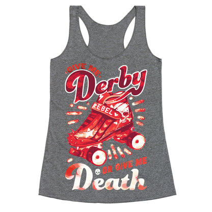 Give Me Derby Or Give Me Death Racerback Tank