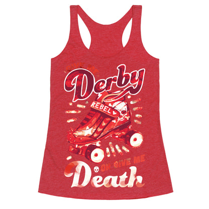 Give Me Derby Or Give Me Death Racerback Tank