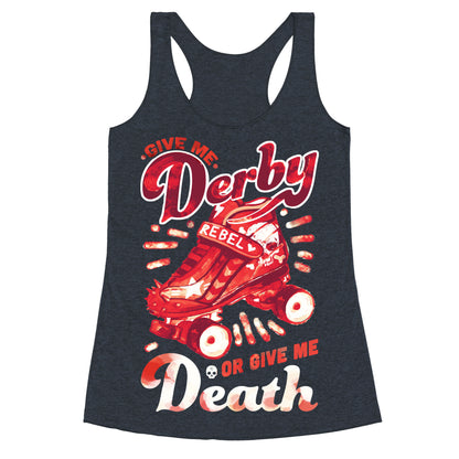 Give Me Derby Or Give Me Death Racerback Tank