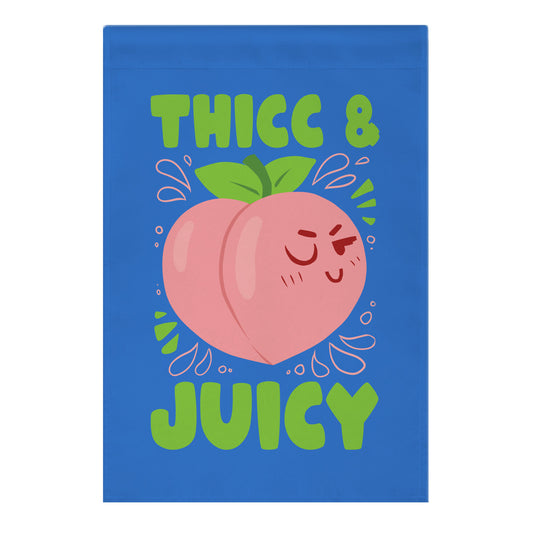 Thicc And Juicy Garden Flag