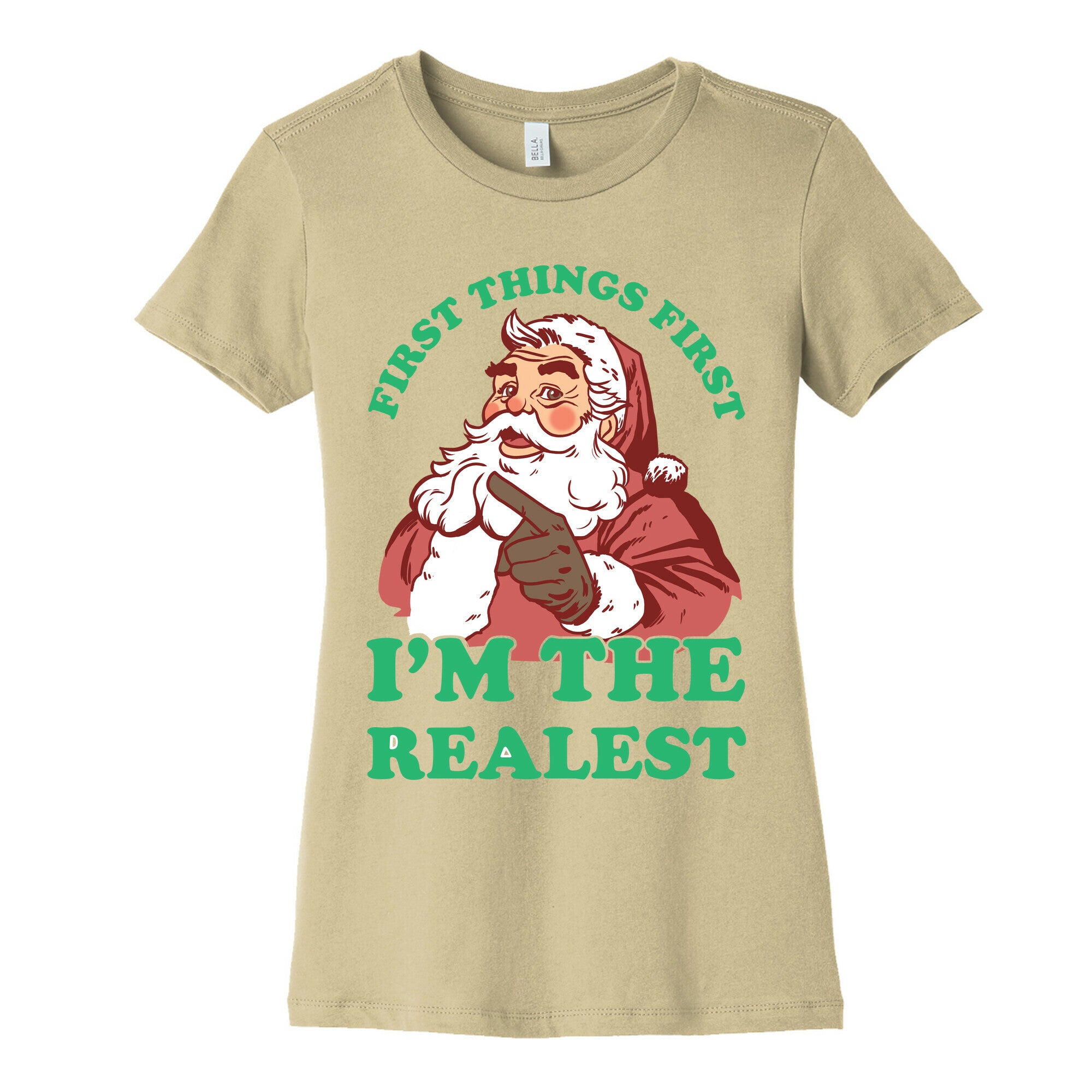 First Things First I'm The Realest (Fancy Santa) Women's Cotton Tee