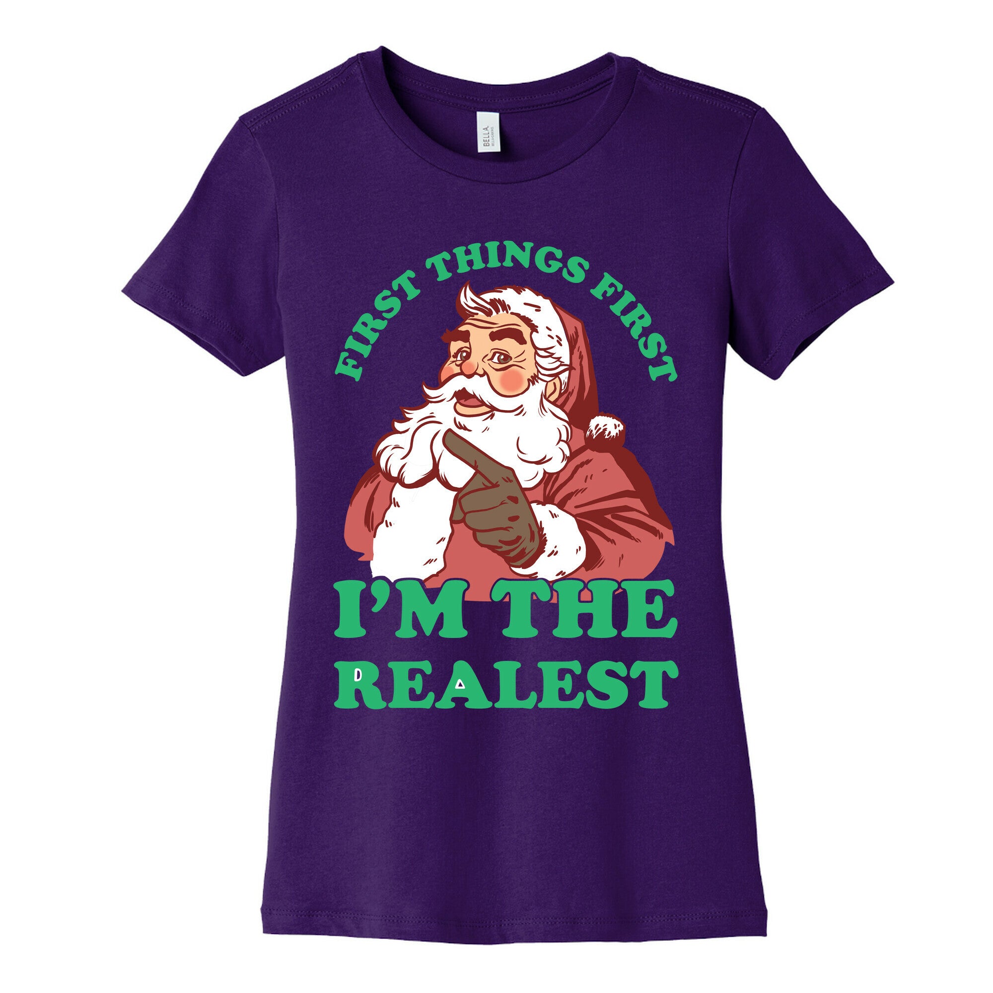 First Things First I'm The Realest (Fancy Santa) Women's Cotton Tee