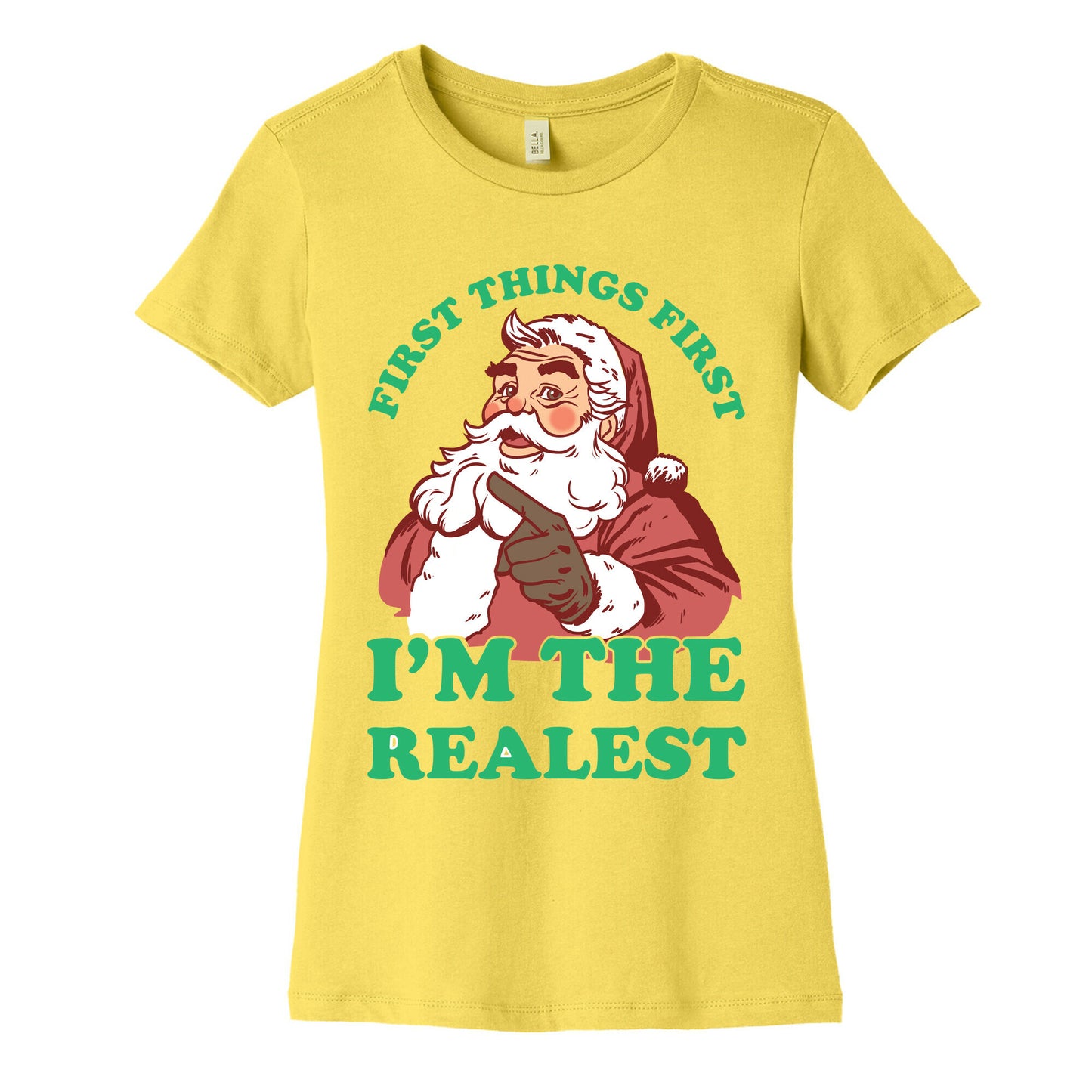 First Things First I'm The Realest (Fancy Santa) Women's Cotton Tee
