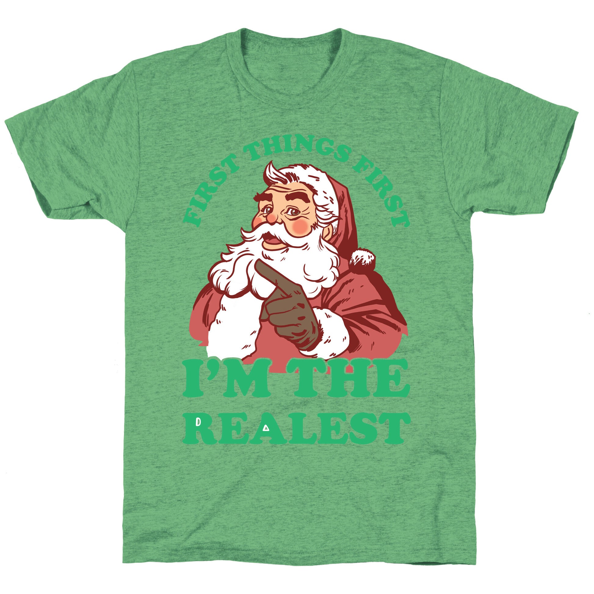 First Things First I'm The Realest (Fancy Santa) Unisex Triblend Tee