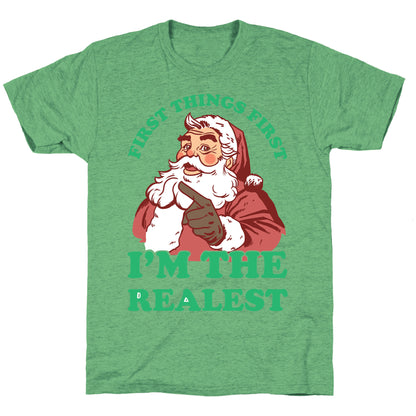 First Things First I'm The Realest (Fancy Santa) Unisex Triblend Tee