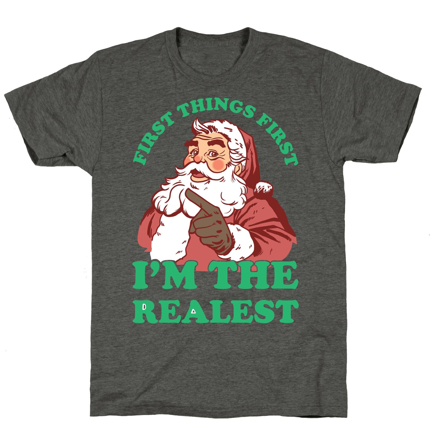 First Things First I'm The Realest (Fancy Santa) Unisex Triblend Tee