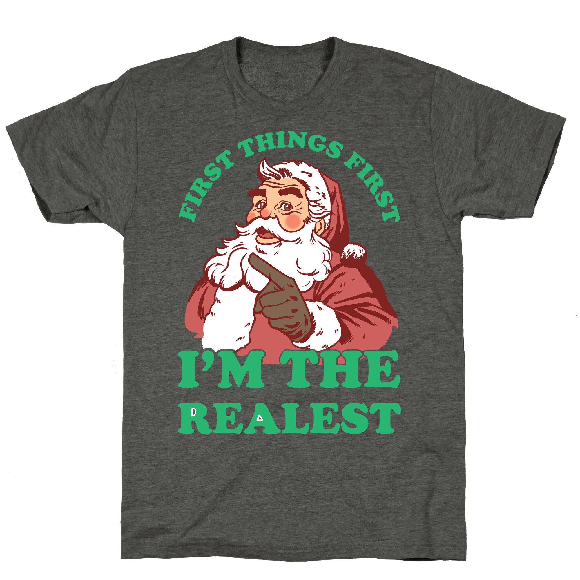 First Things First I'm The Realest (Fancy Santa) Unisex Triblend Tee