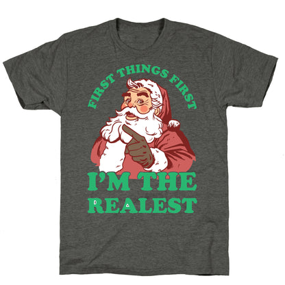 First Things First I'm The Realest (Fancy Santa) Unisex Triblend Tee
