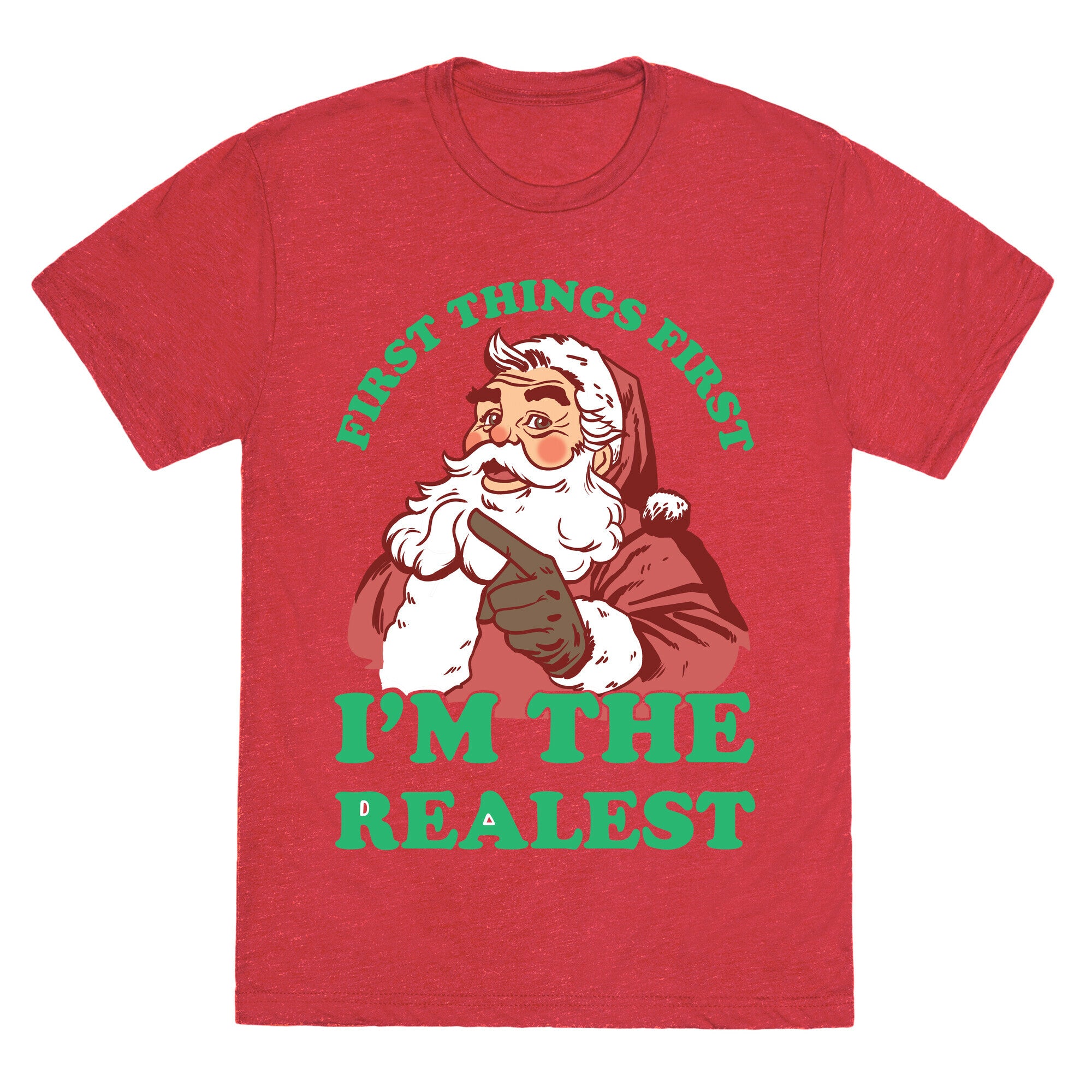 First Things First I'm The Realest (Fancy Santa) Unisex Triblend Tee