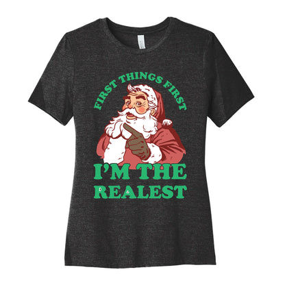 First Things First I'm The Realest (Fancy Santa) Women's Cotton Tee