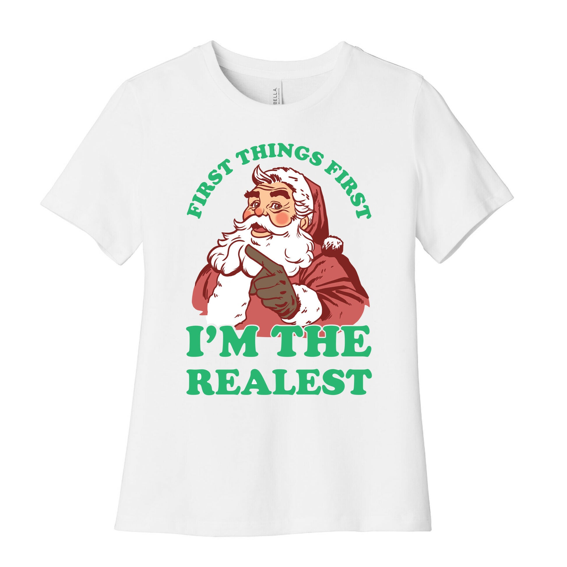 First Things First I'm The Realest (Fancy Santa) Women's Cotton Tee