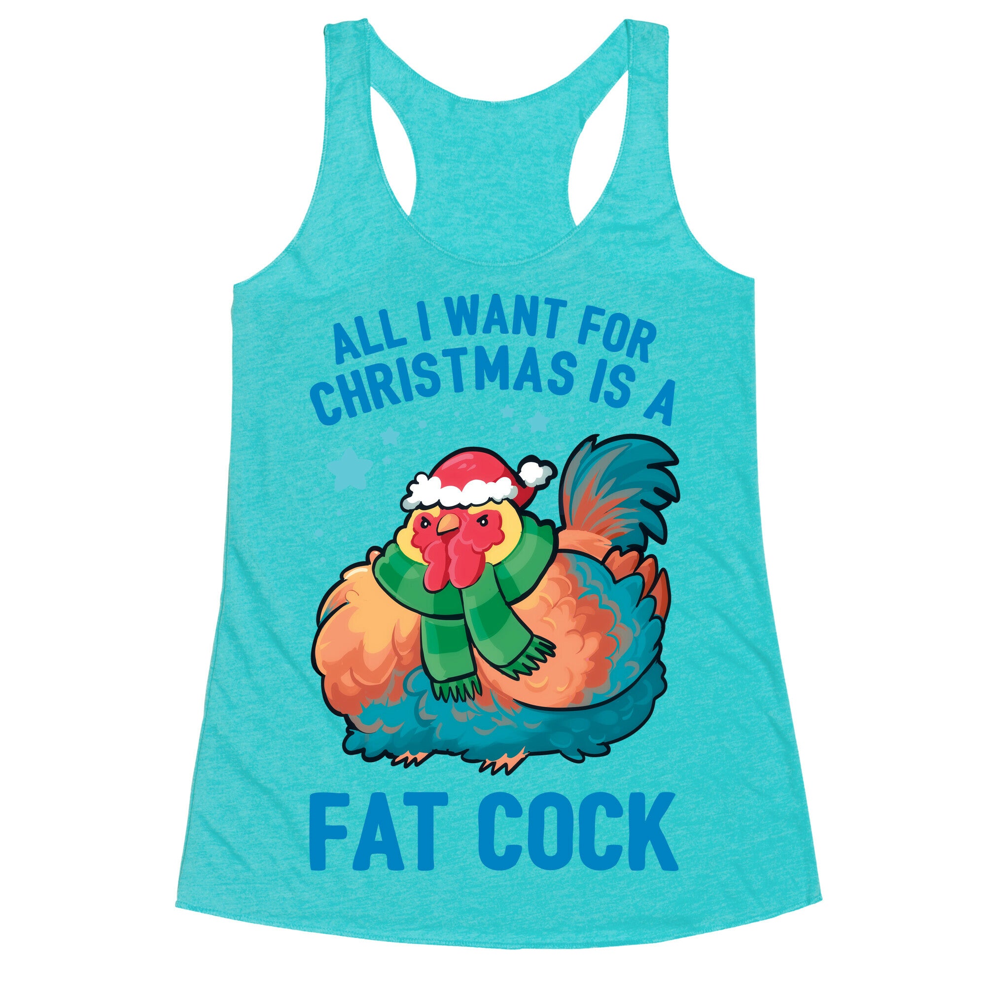 All I Want For Christmas Is A Fat Cock Racerback Tank