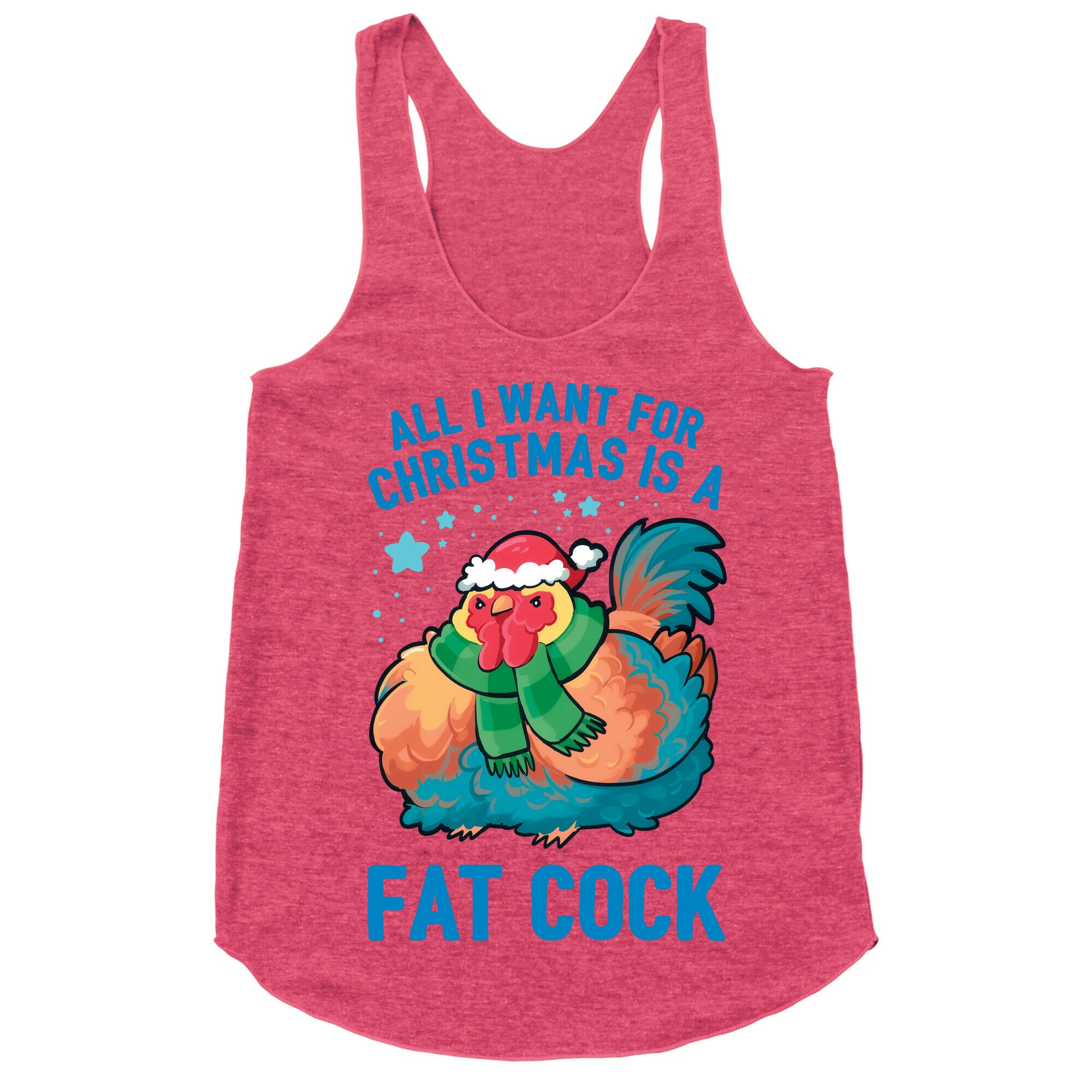 All I Want For Christmas Is A Fat Cock Racerback Tank