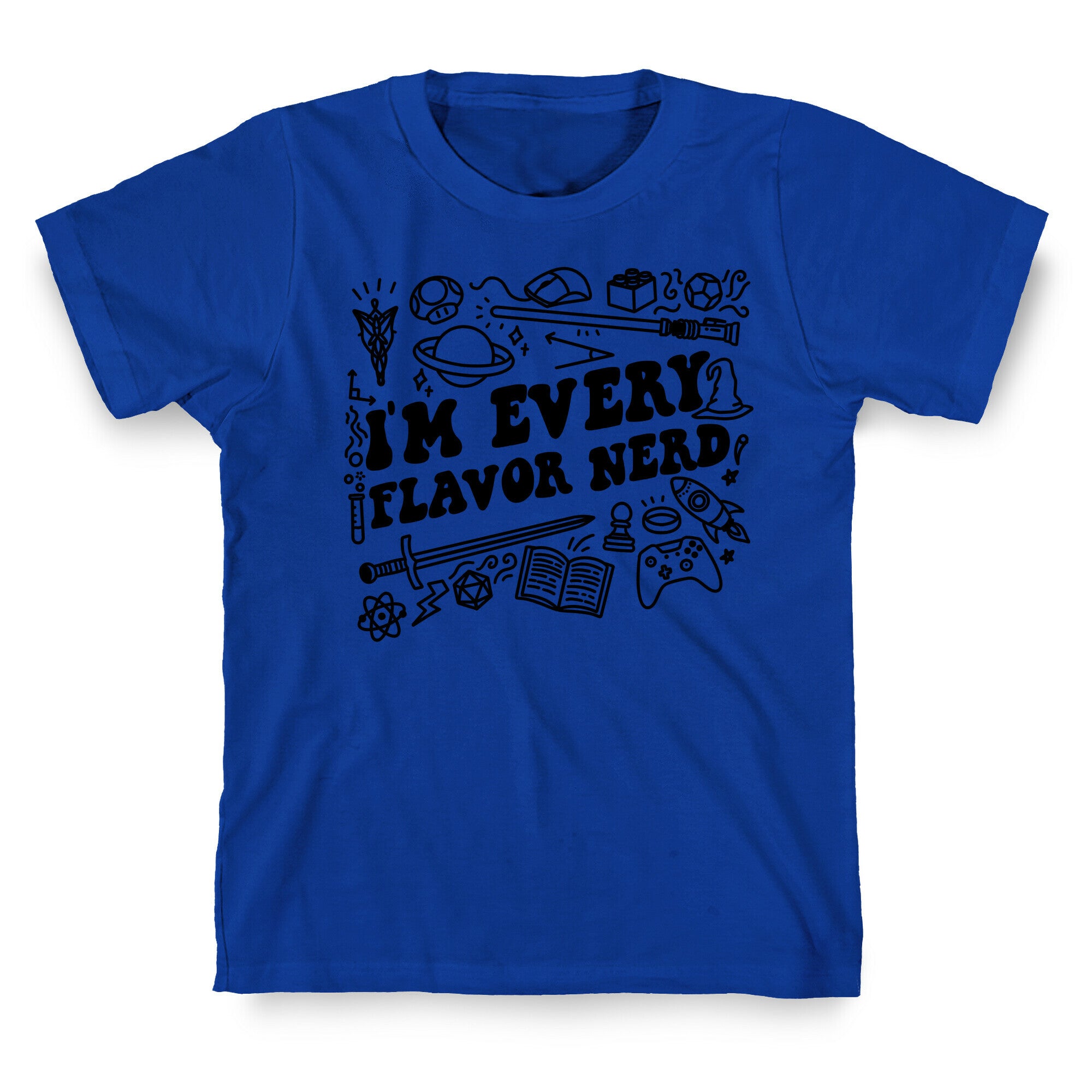 I'm Every Flavor Nerd T-Shirt