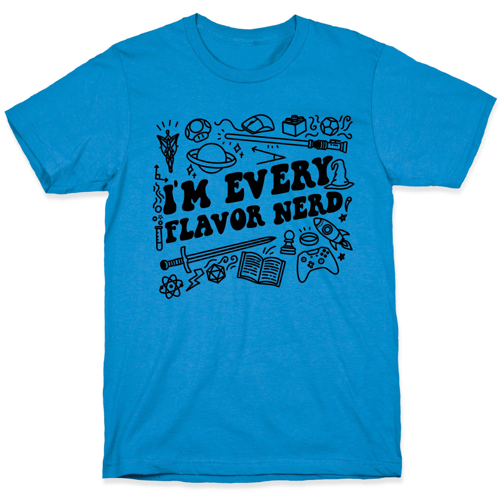 I'm Every Flavor Nerd T-Shirt