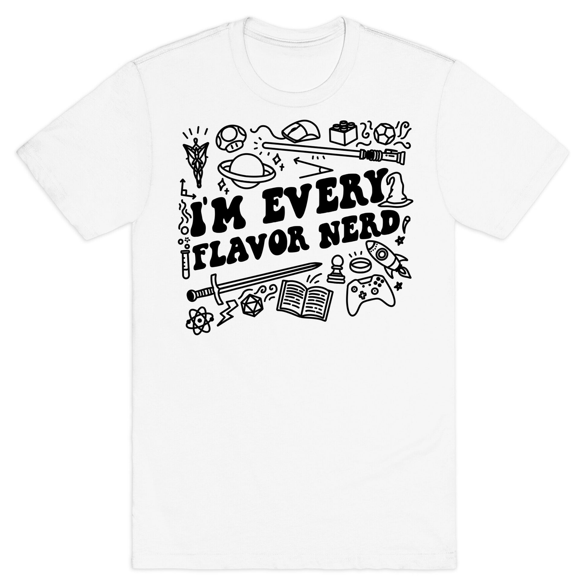 I'm Every Flavor Nerd T-Shirt