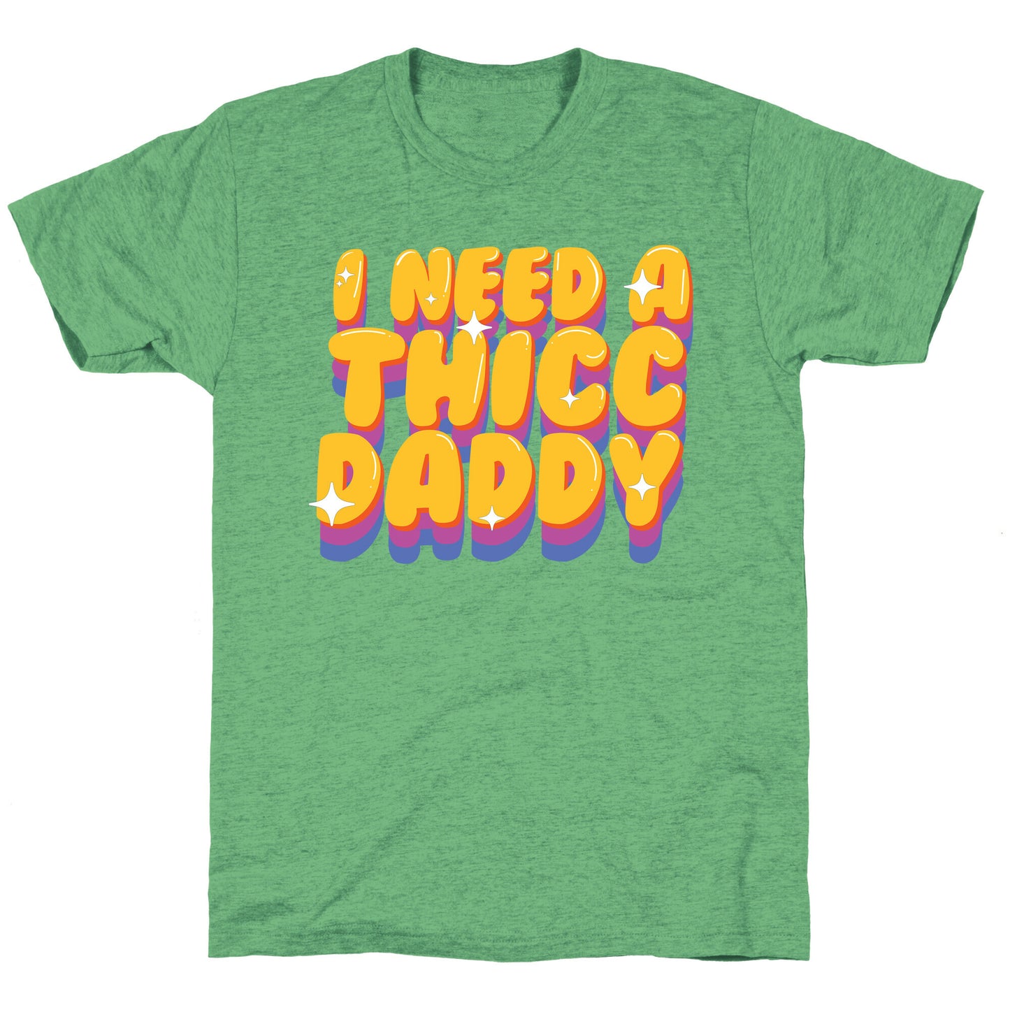 I Need A Thicc Daddy  Unisex Triblend Tee