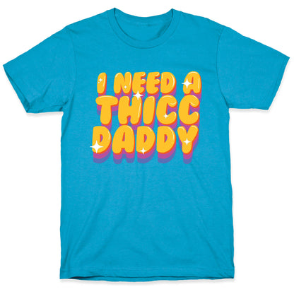 I Need A Thicc Daddy  Unisex Triblend Tee