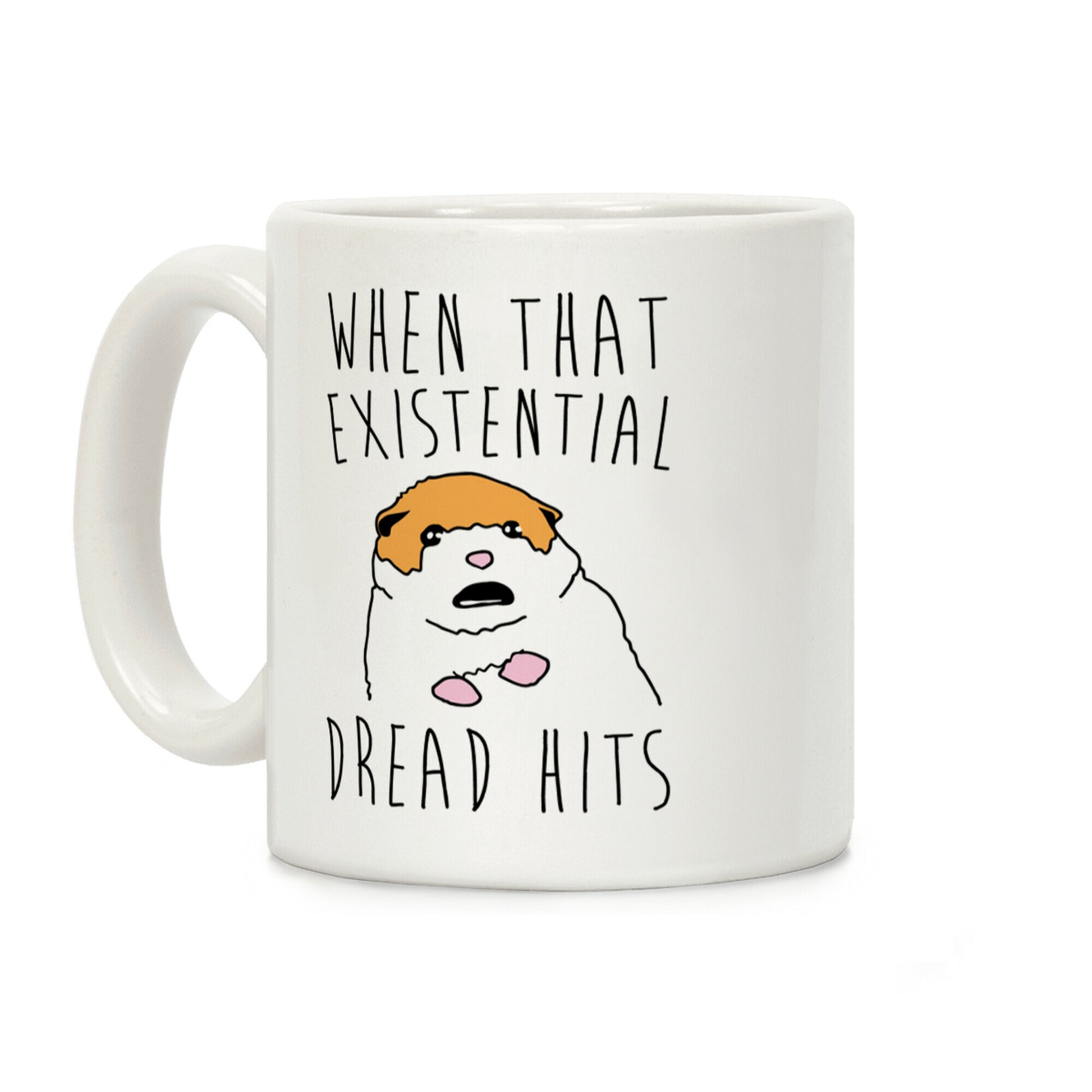 When That Existential Dread Hits Hamster Coffee Mug
