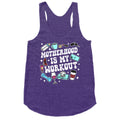 Motherhood is My Workout Racerback Tank