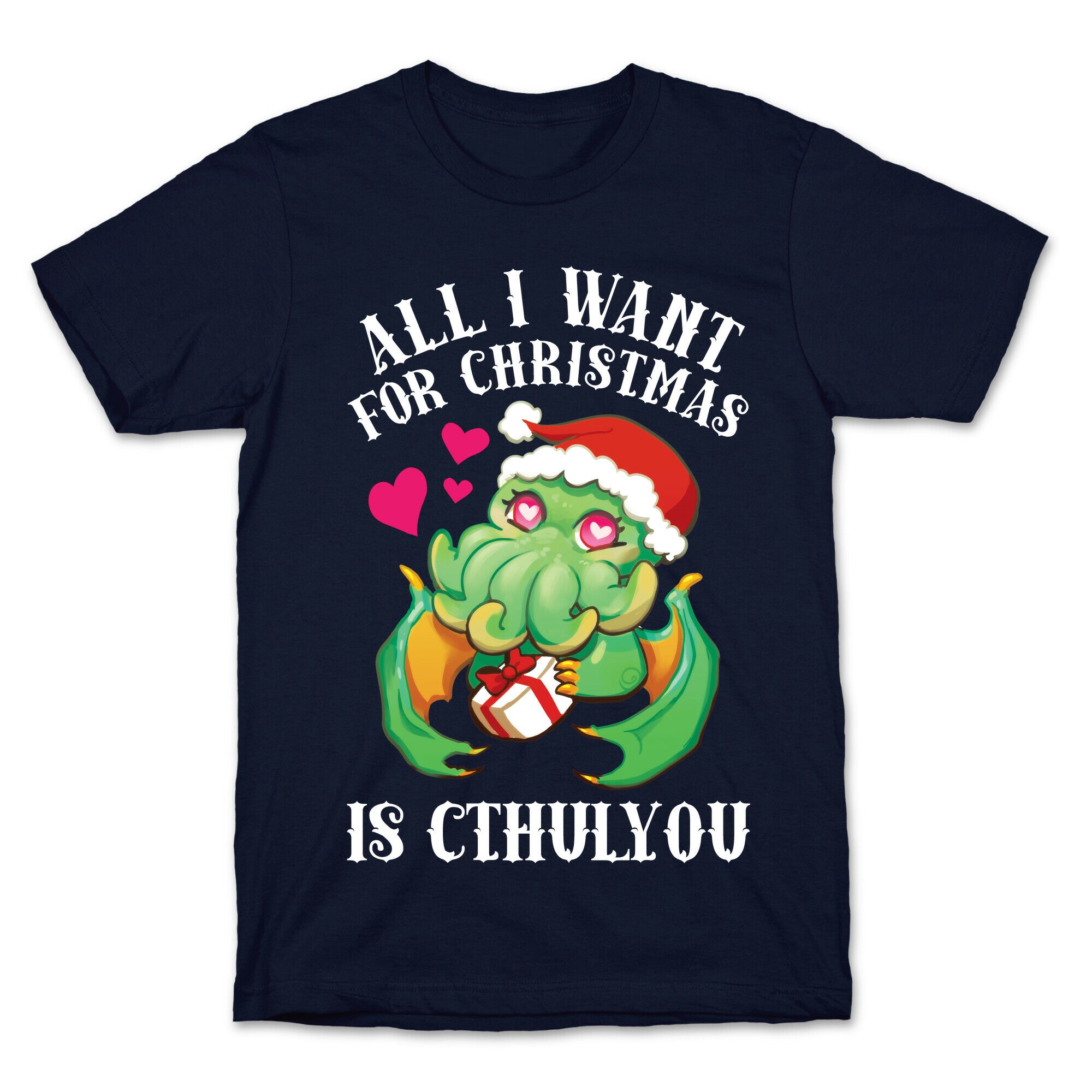 All I Want For Christmas Is Cthulyou T-Shirt