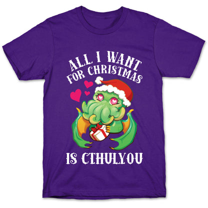All I Want For Christmas Is Cthulyou T-Shirt