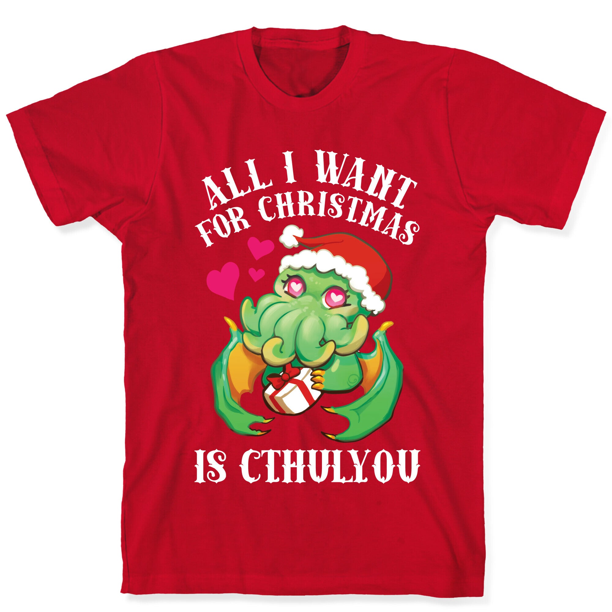 All I Want For Christmas Is Cthulyou T-Shirt