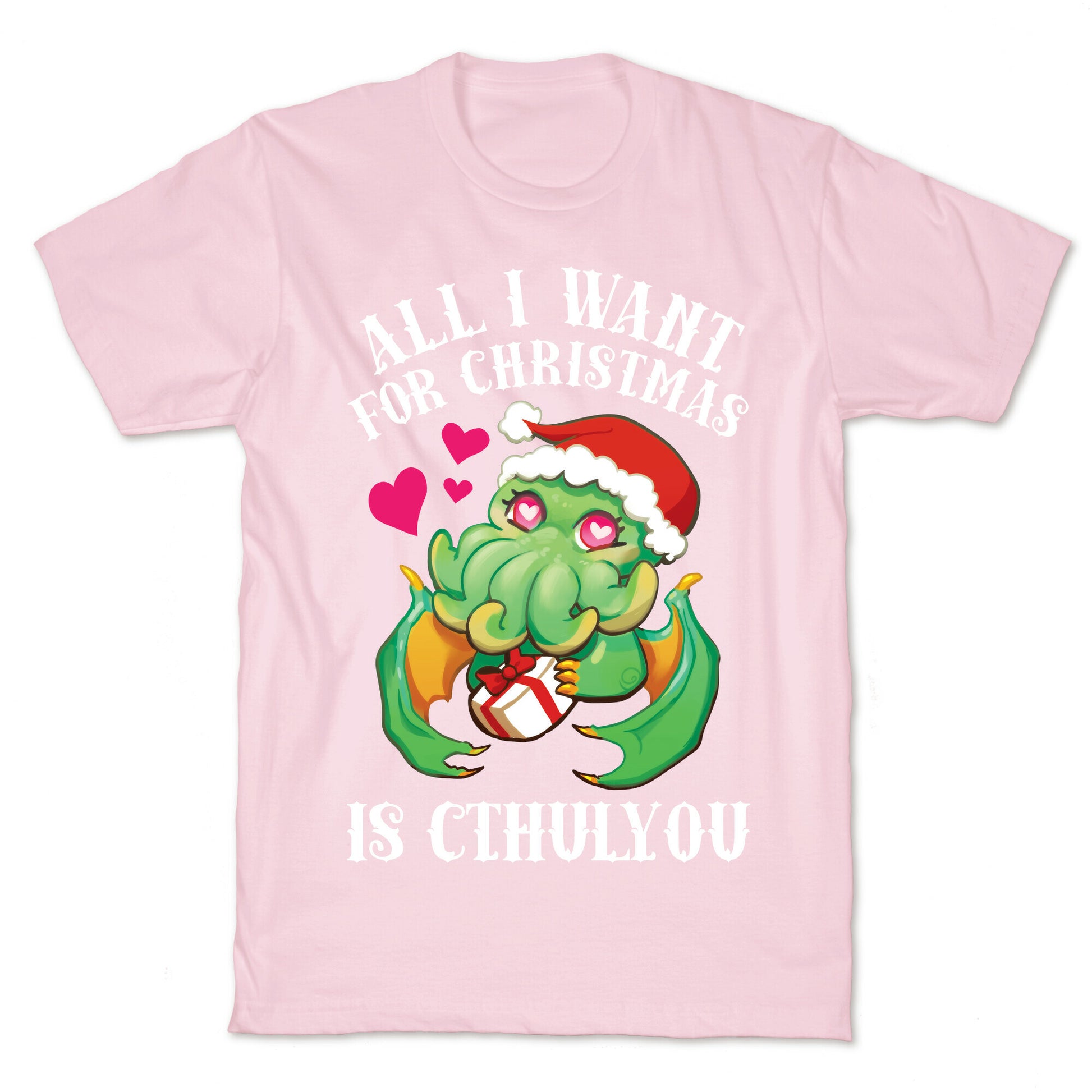 All I Want For Christmas Is Cthulyou T-Shirt