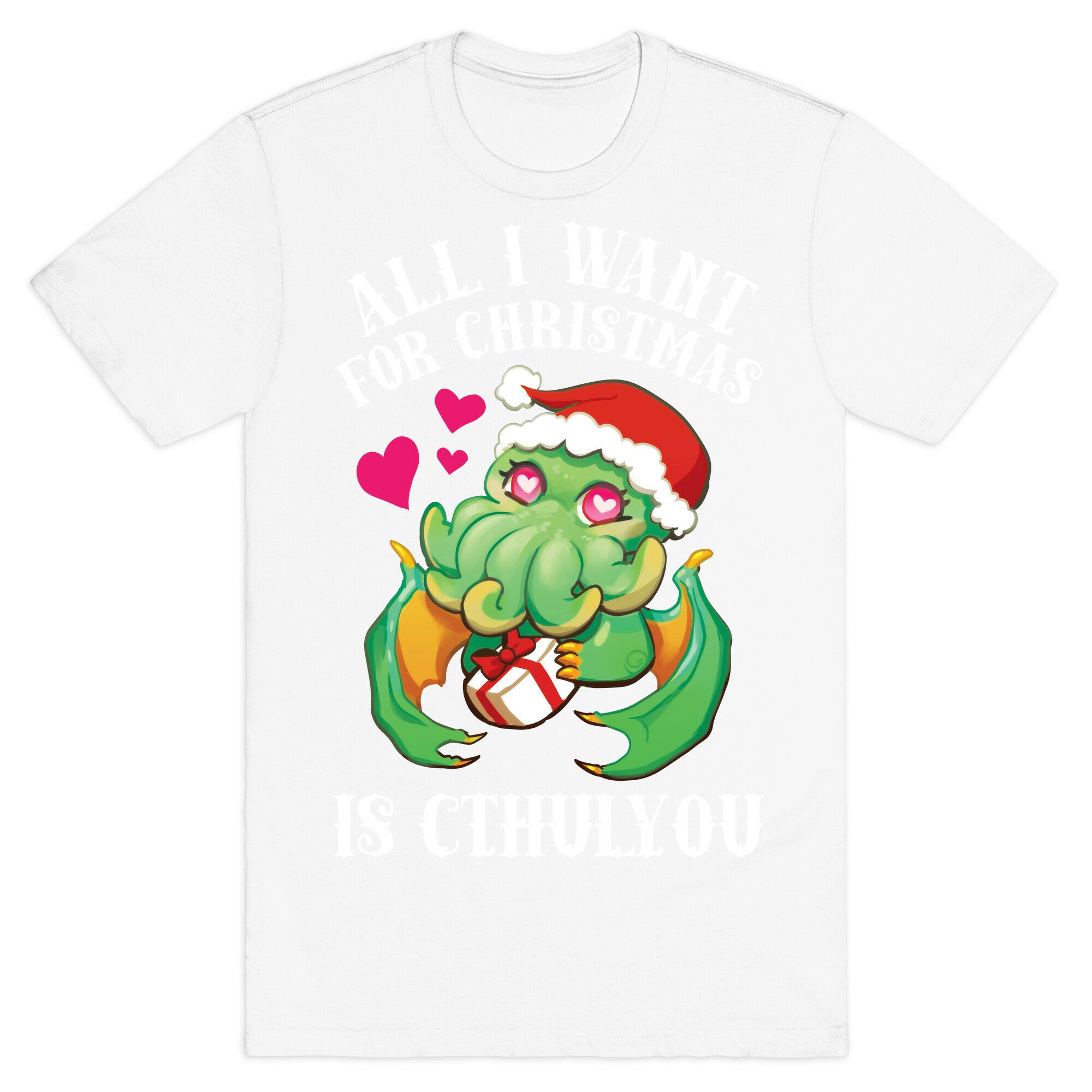 All I Want For Christmas Is Cthulyou T-Shirt