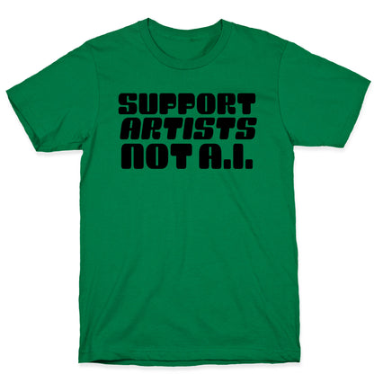 Support Artists Not A.I. T-Shirt