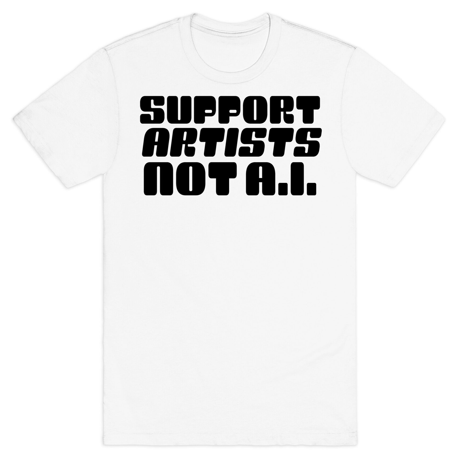 Support Artists Not A.I. T-Shirt