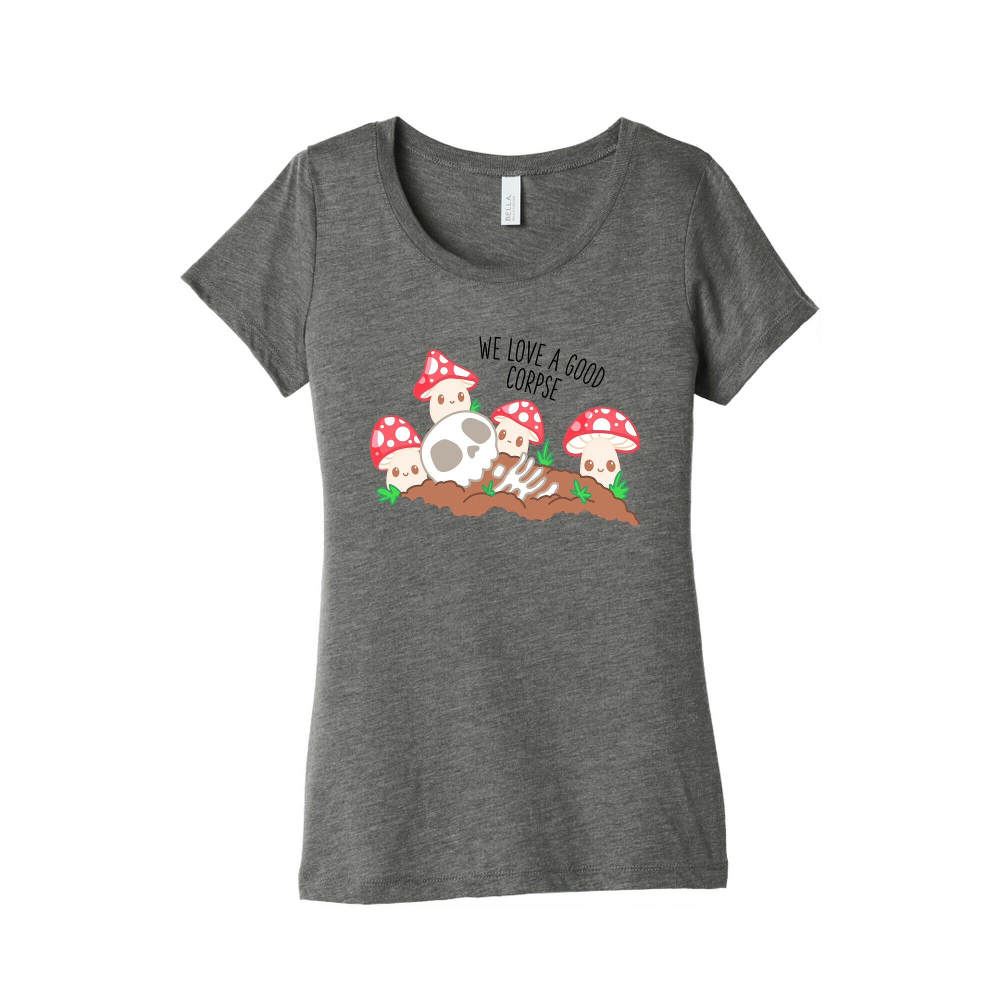 We Love a Good Corpse Mushrooms Women's Triblend Tee