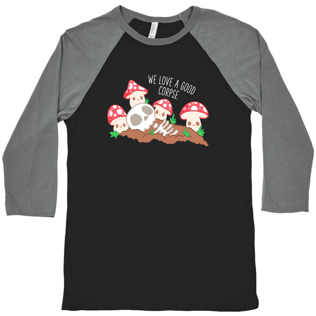 We Love a Good Corpse Mushrooms Baseball Tee