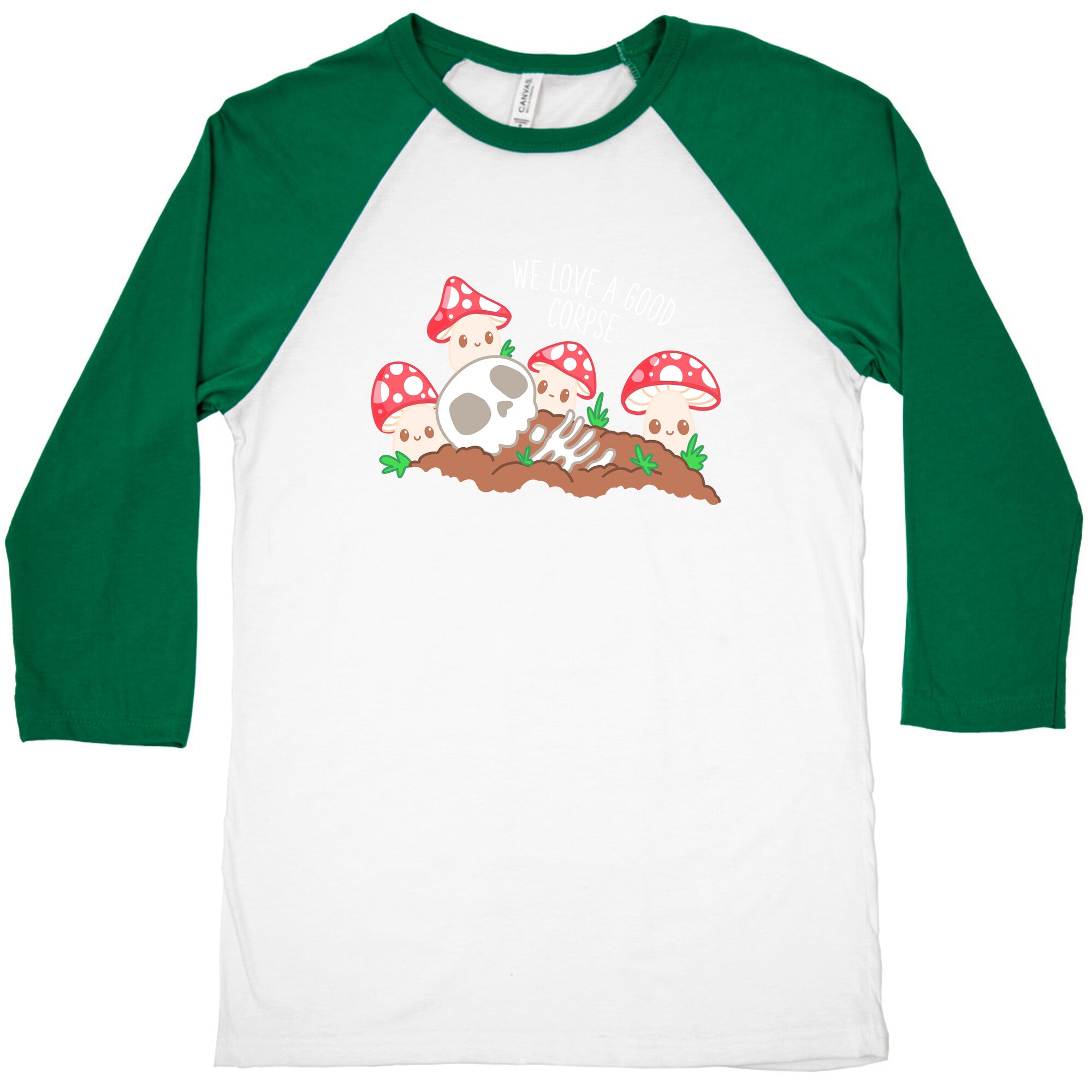 We Love a Good Corpse Mushrooms Baseball Tee