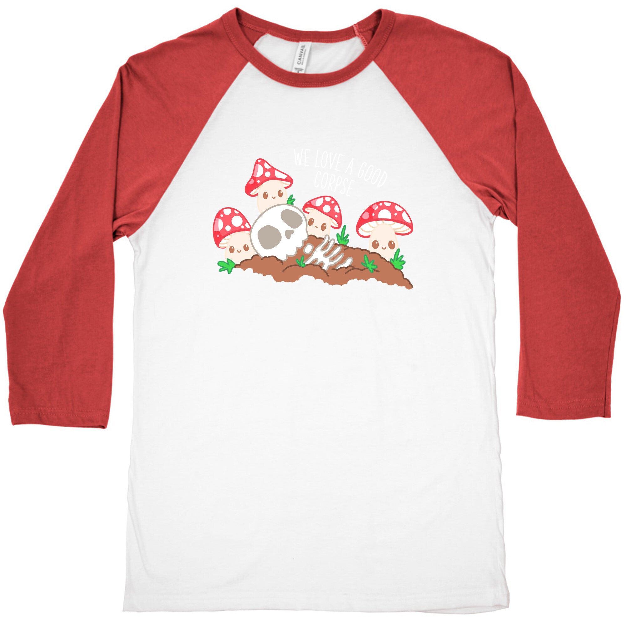 We Love a Good Corpse Mushrooms Baseball Tee