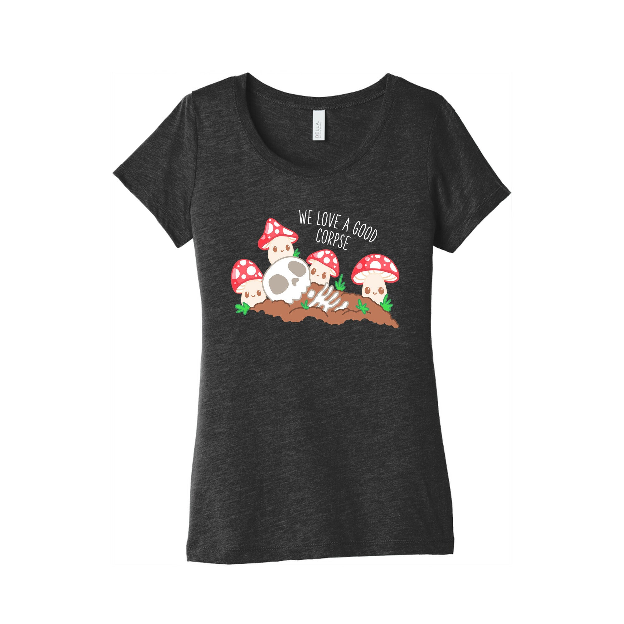 We Love a Good Corpse Mushrooms Women's Triblend Tee