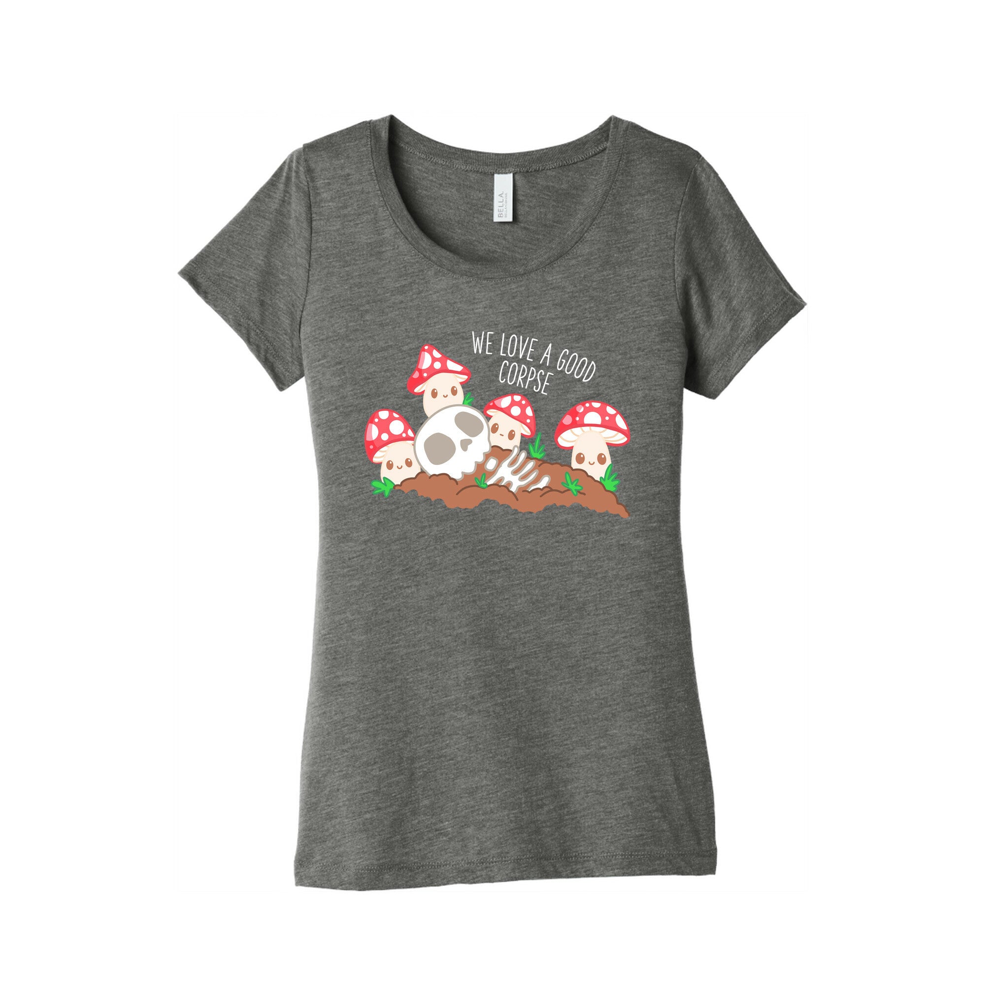 We Love a Good Corpse Mushrooms Women's Triblend Tee