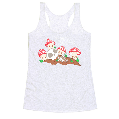 We Love a Good Corpse Mushrooms Racerback Tank