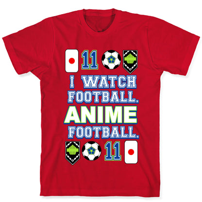 I Watch Football. Anime Football.  T-Shirt