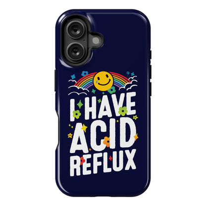 I Have Acid Reflux Phone Case