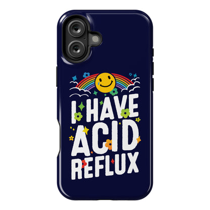 I Have Acid Reflux Phone Case