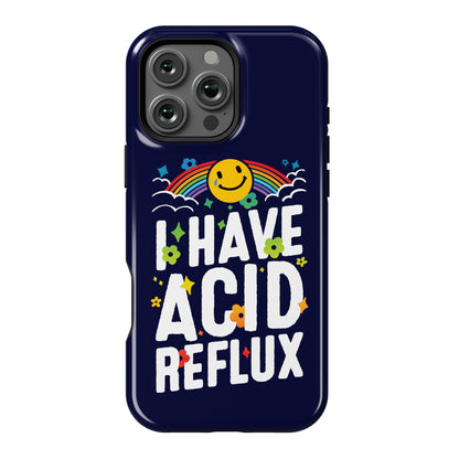 I Have Acid Reflux Phone Case